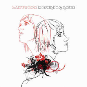 Ladytron<br><span class="loop-subtitle">Witching Hour</span>