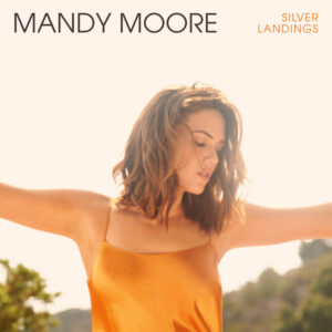 Mandy Moore<br><span class="loop-subtitle">Silver Landings</span>