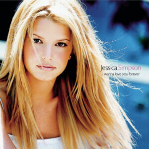 Jessica Simpson<br><span class="loop-subtitle">I Wanna Love You Forever</span>