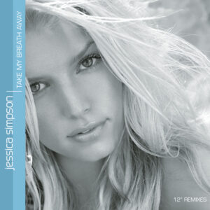 Jessica Simpson<br><span class="loop-subtitle">Take My Breath Away</span>