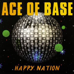 Ace of Base<br><span class="loop-subtitle">Happy Nation</span>