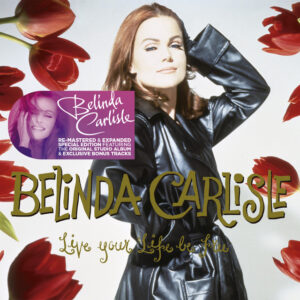 Belinda Carlisle<br><span class="loop-subtitle">Live Your Life Be Free</span>