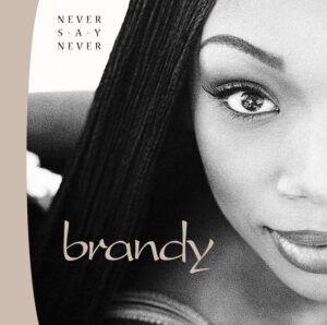 Brandy<br><span class="loop-subtitle">Never Say Never</span>