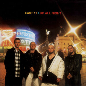 East 17<br><span class="loop-subtitle">Up All Night</span>