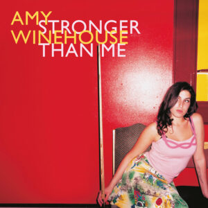 Stronger Than Me by Amy Winehouse（2003）楽曲解説